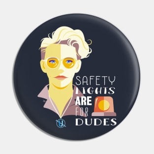 Safety Lights are for Dudes Pin