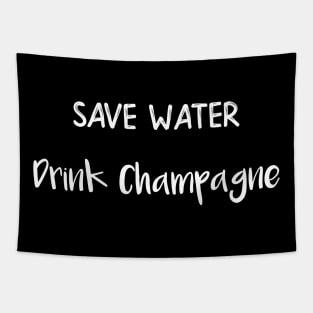 Save Water Drink Champagne Tapestry