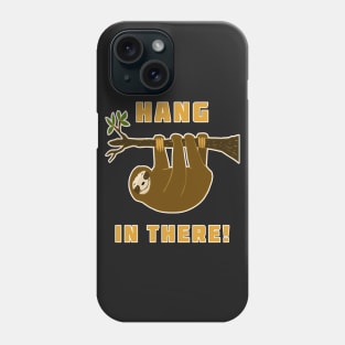 Hang in There! Sloth Phone Case