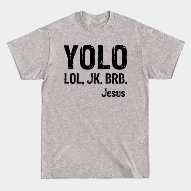 Discover YOLO You only live once - Christian - T-Shirt