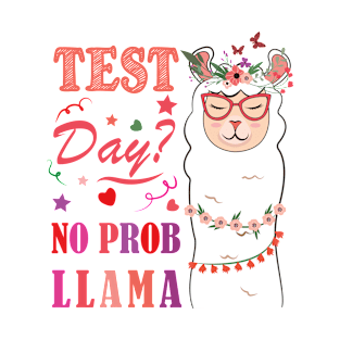 Test Day No Prob-llama Llama Teacher Testing Day T-Shirt