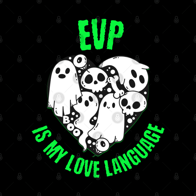 Ghost Hunting EVP is My Love Language by Curio Pop Relics