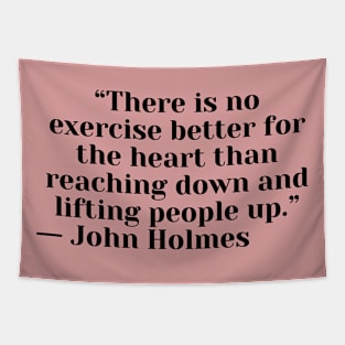 Quote John Holmes about charity Tapestry