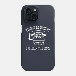 funny slogan please be patient Phone Case