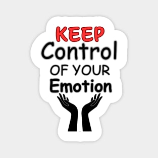 Keep Control Of Your Emotion Magnet