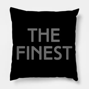 The Finest. best Better Success Awesome Vibes Slogans Typographic designs for Man's & Woman's Pillow