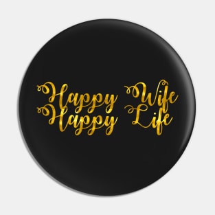 Happy Wife Happy Life Pin