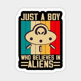 Just a boy how believes in Alien Magnet