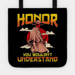 Honor, You Wouldn't Understand Samurai Honor Code Tote