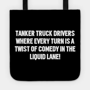 Tanker Truck Drivers Where Every Turn is a Twist of Comedy Tote