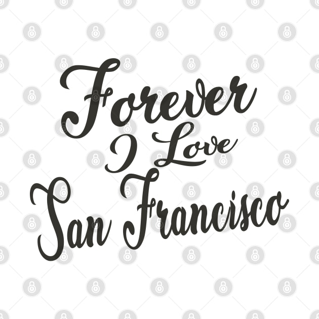 Forever i love San Francisco by unremarkable