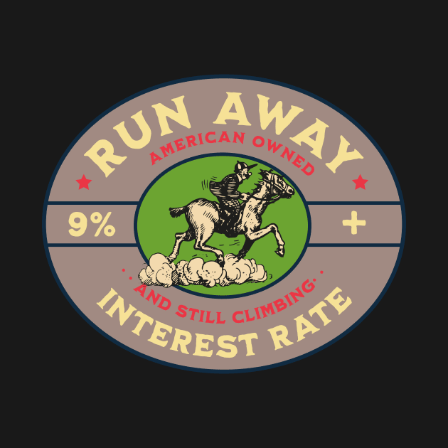 Run Away Interest Rate by STU'S SLEEVES