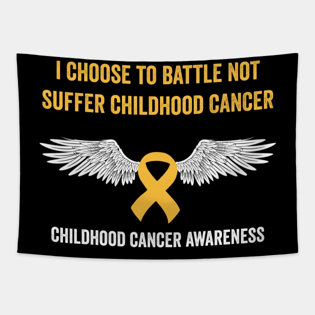 childhood cancer awareness month - I choose to battle not suffer childhood cancer Tapestry by Merchpasha1