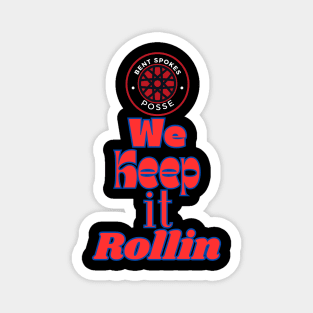 We Keep It Rollin Bent Spokes Posse Band Merch Magnet