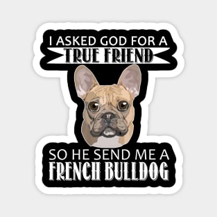 French Bulldog T-shirt - French Bulldog True Friend Magnet