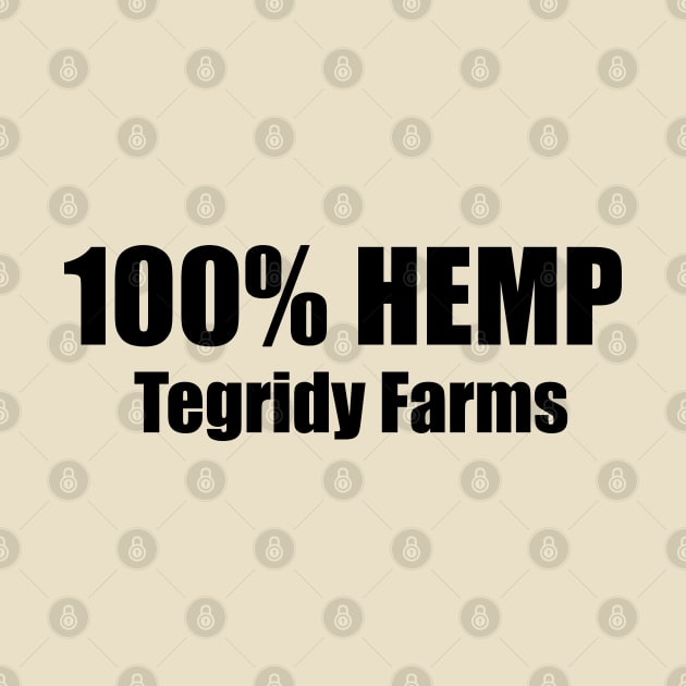 100% Hemp Tegridy Farms by tvshirts