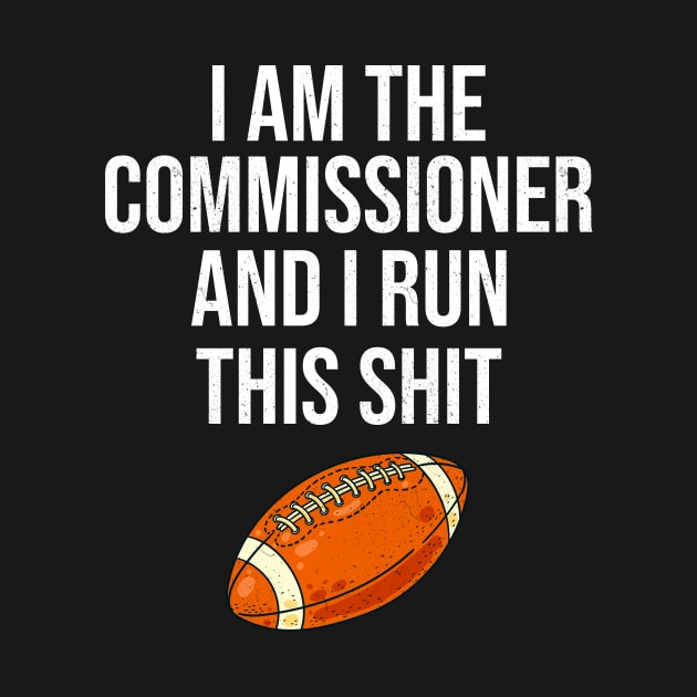 I am the commissioner and I run this shit by sopiansentor8