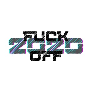 Farewell Fucker, 2020 Sucks, Welcome 2021, New Years Eve 2020. Fuck Off 2020 T-Shirt