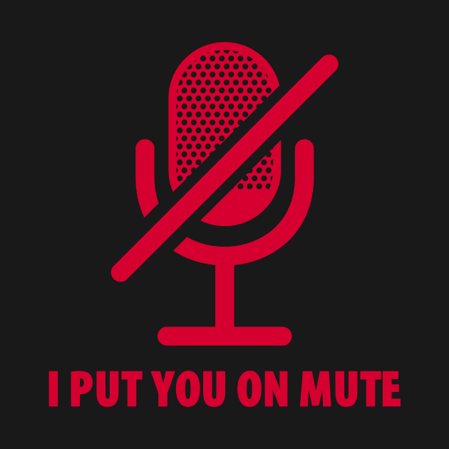 I Put You On Mute by Vault Emporium