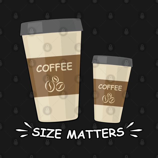 Size Matters - Coffee - Funny Illustration by DesignWood Atelier