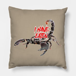 i have eaten SCORPION Pillow