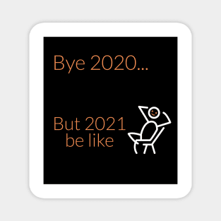 2021 be like... Magnet