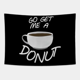 Go Get Me A Donut! Tapestry