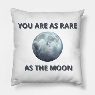 you are as rare as the moon Pillow