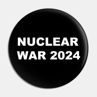 Nuclear War 2024 Pin