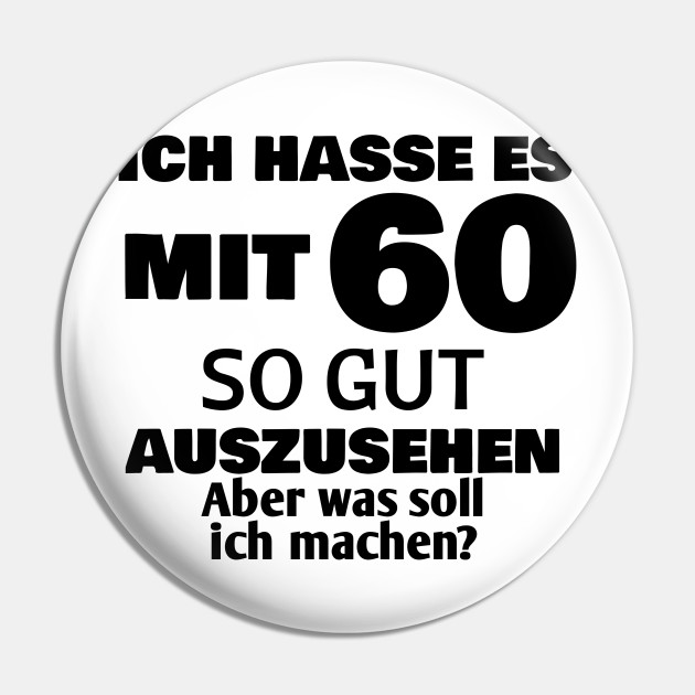 60 Geburtstag 60 Jahre Alt Geburtstagsgeschenk 60 Geburtstag 60 Jahre Alt Geburtstags Pin Teepublic Au