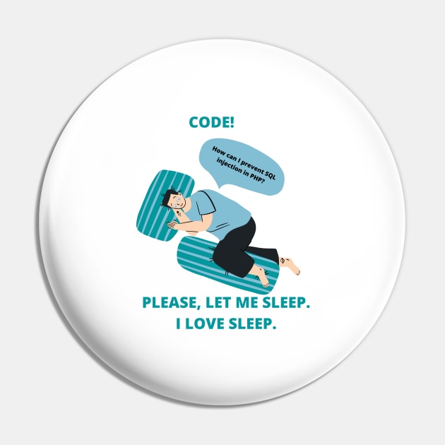 Developer Memes Gift For Software Developer QA Engineer Please Let Me Sleep I Love Sleep Pin by ohsheep
