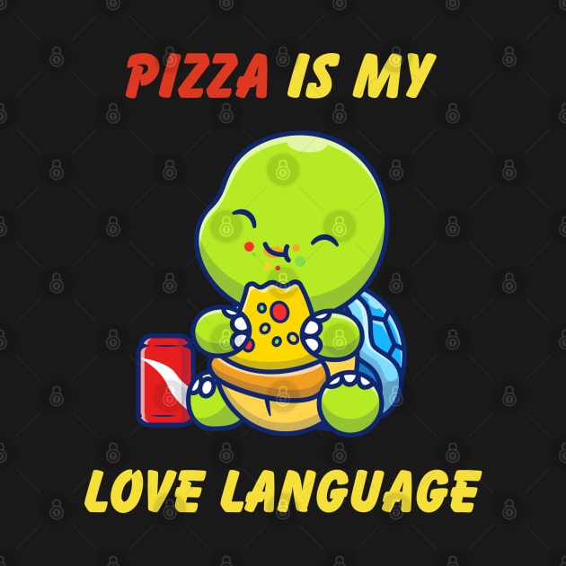 Pizza is My Love Language by Syntax Wear