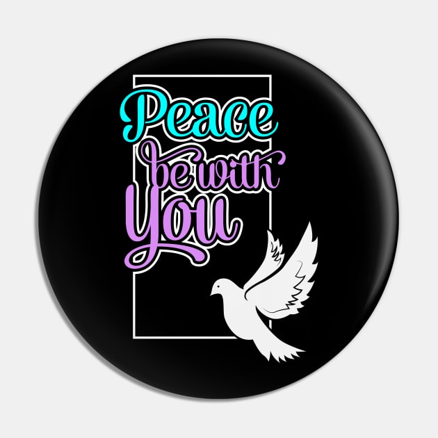 Peace Be With You Pin by CalledandChosenApparel