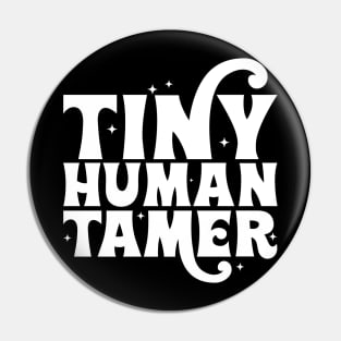 Tiny Human Tamer Pin