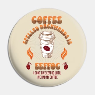 Coffee Spelled Backwards Coffee lovers Pin