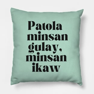 Pinay tagalog Joke funny: Patola minsan gulay, minsan ikaw Pillow