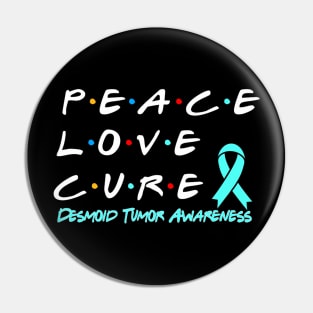 Desmoid Tumor Awareness Peace Love Cure Pin