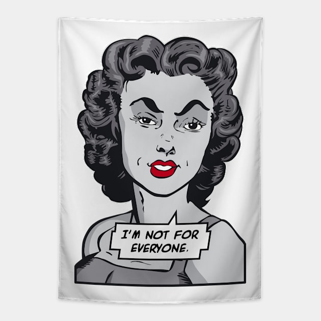 I'm Not For Everyone Sarcastic Vintage Pop Art Girl Tapestry by Grandeduc