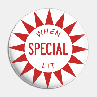 Special When Lit Pin