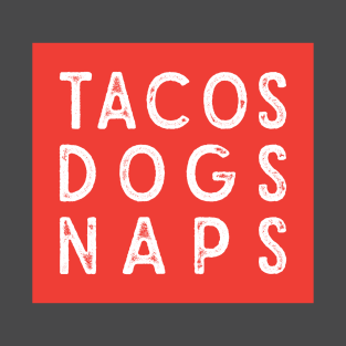 Tacos Dogs Naps - Bright Red T-Shirt