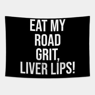 Eat My Road Grit, Liver Lips! Tapestry