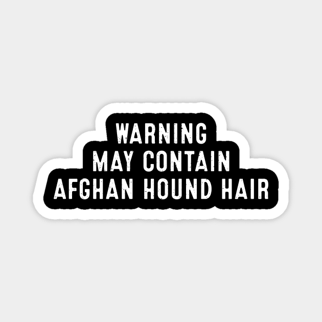 Warning May Contain Afghan Hound Hair Magnet by trendynoize