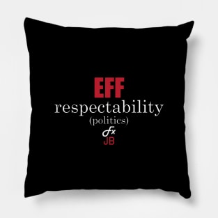 EFF Respectability(politics) by FxJB Pillow