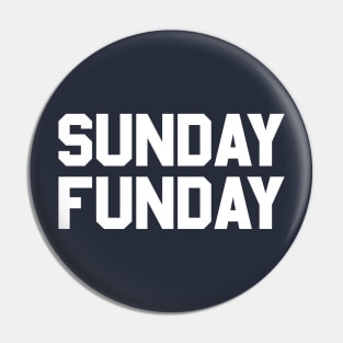 Sunday Funday Pin