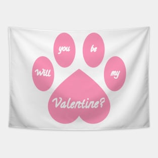 Pink Will you be my Valentine? Paw Tapestry