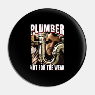 Plumber Not For The Weak Pin