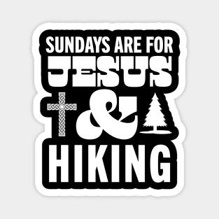 Sundays Are For Jesus and Hiking God Christian Hiker Magnet