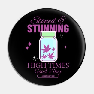 Stoned and stunning high times good vibes Pin