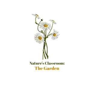 Nature's Classroom: The Garden T-Shirt