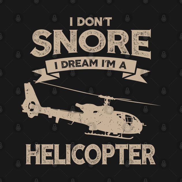 Military Helicopter Gift Product I Don't Snore Pilot Print by Linco